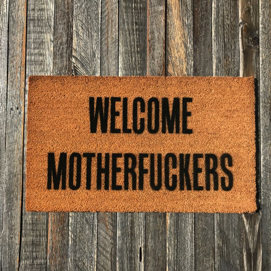15 Highly Offensive Doormats For Individuals Who Don't Give A F**k! 15 Highly Offensive Doormats For Individuals Who Don't Give A F**k!