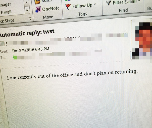 This Guy Called His Boss, Quit His Job, Set This Auto Responder And Then Left The Building