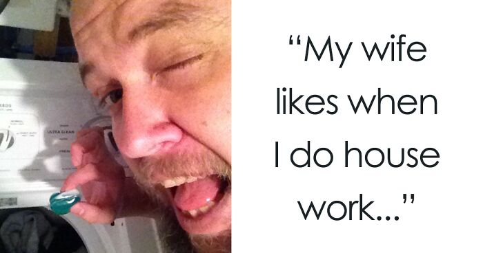 “My Wife Likes It When I Do Housework So I Sent Her These Pics While She’s At Work Hoping It Would Turn Her On”