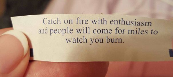 Sassy fortune cookie with a witty saying about enthusiasm and attention.
