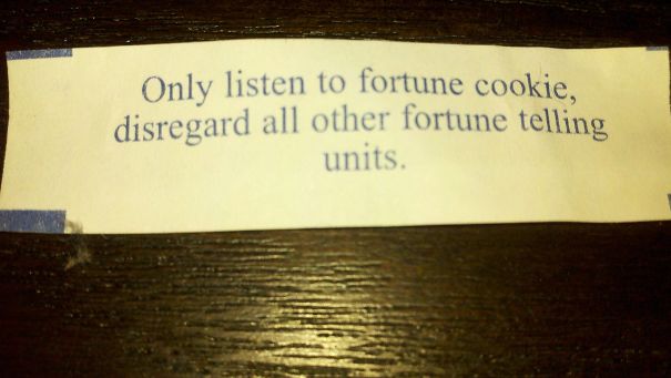 Fortune cookie with a sassy saying about ignoring other fortune telling.