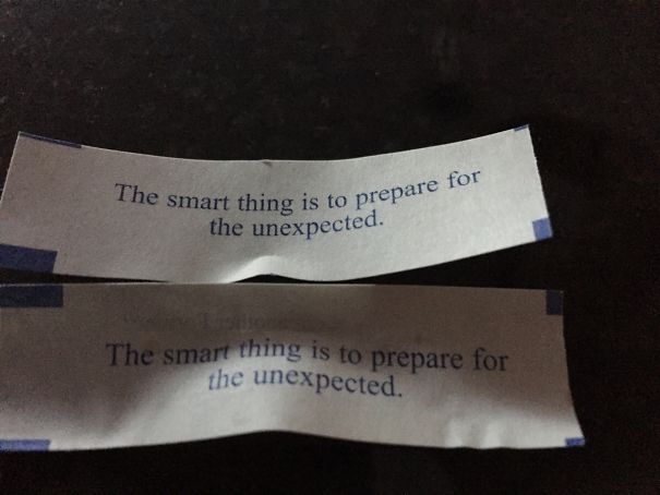 Two fortune cookie sayings stating, "The smart thing is to prepare for the unexpected."