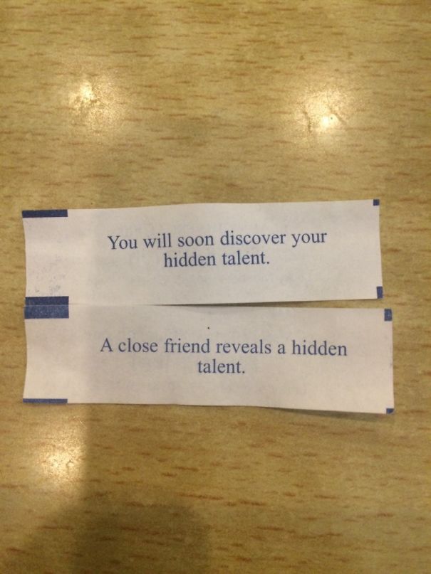 Two sassy fortune cookie sayings about discovering hidden talents.