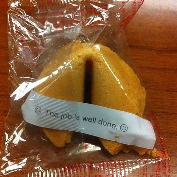 Sassy fortune cookie with a message: "The job is well done." Smiley face accentuates the playful tone.