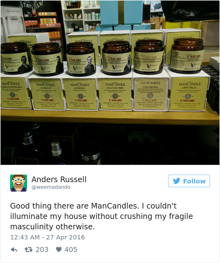 Good Thing There Are Man Candles. I Couldn't Illuminate My House Without Crushing My Fragile Masculinity Otherwise