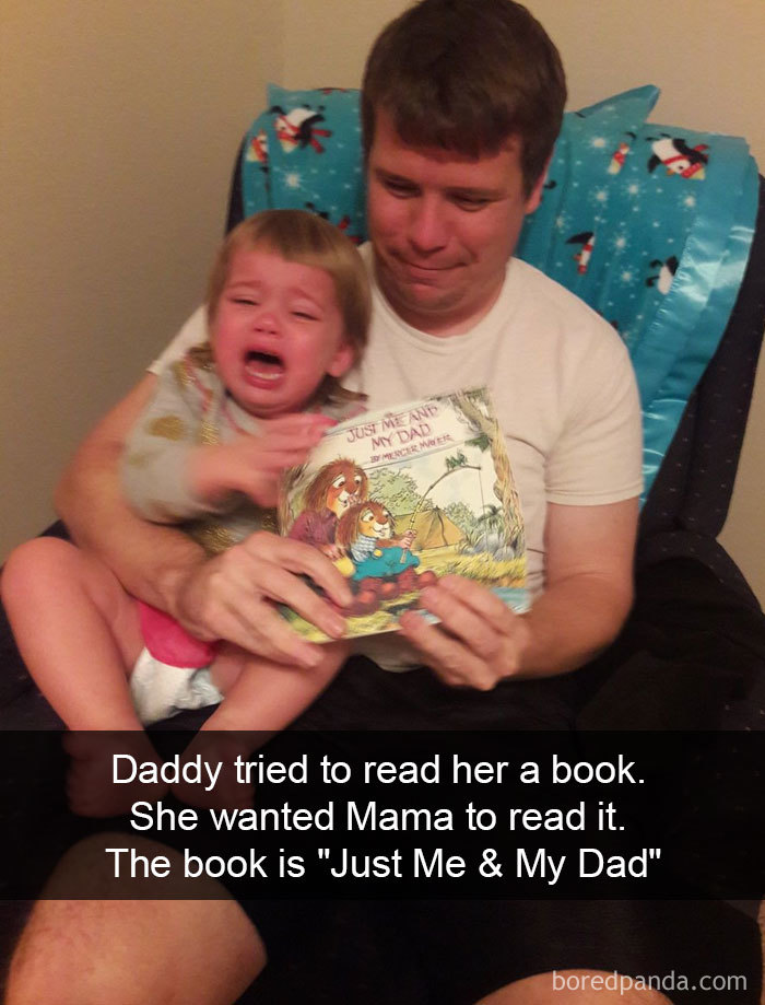 Daddy Tried To Read Her A Book. She Wanted Mama To Read It. The Book Is "Just Me & My Dad"