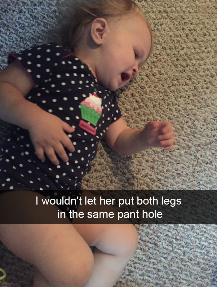 I Wouldn't Let Her Put Both Legs In The Same Pant Hole