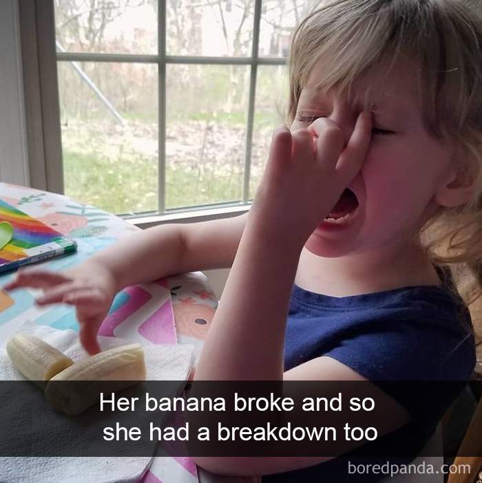 Her Banana Broke And So She Had A Breakdown Too