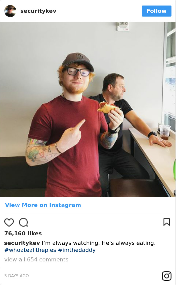 Ed Sheeran's Security Guard Has An Instagram, And It's Better Than His Boss's Ed Sheeran's Security Guard Has An Instagram, And It's Better Than His Boss's