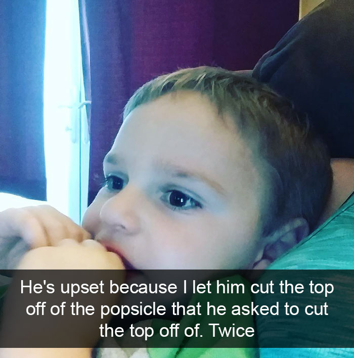 He's Upset Because I Let Him Cut The Top Off Of The Popsicle That He Asked To Cut The Top Off Of. Twice