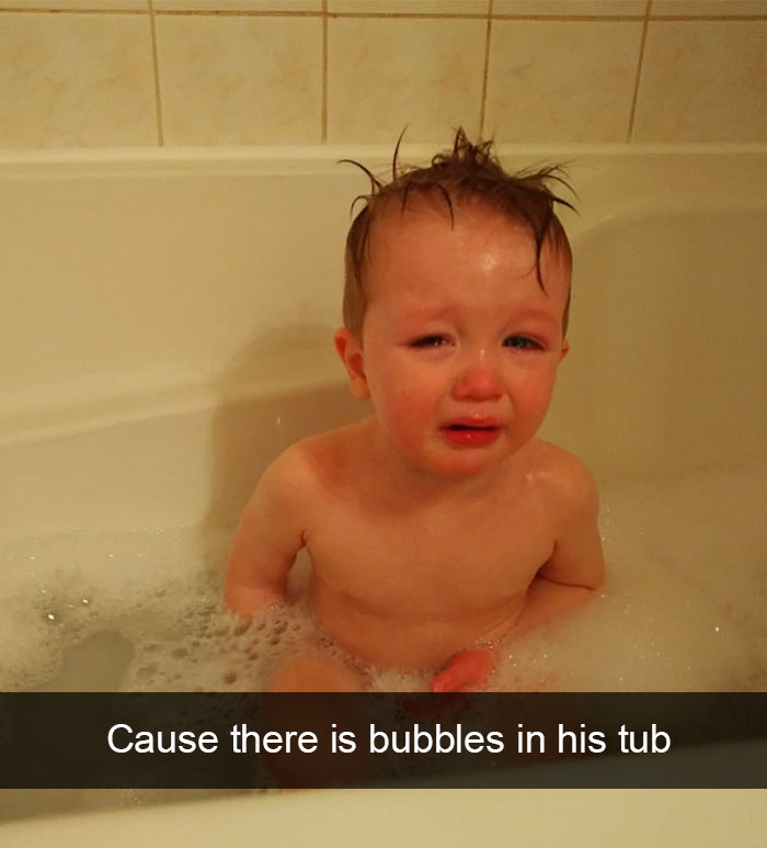 Cause There Is Bubbles In His Tub