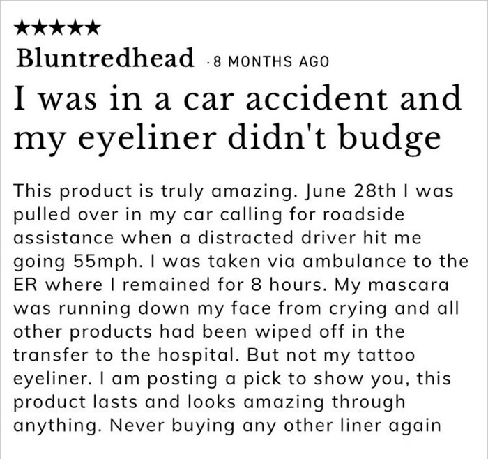 Review praising eyeliner that stayed intact after a car accident, highlighting its durability and effectiveness. Review praising eyeliner that stayed intact after a car accident, highlighting its durability and effectiveness.