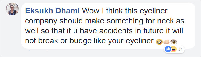 Comment about eyeliner staying intact during car accident, suggesting it should be used for neck protection. Comment about eyeliner staying intact during car accident, suggesting it should be used for neck protection.