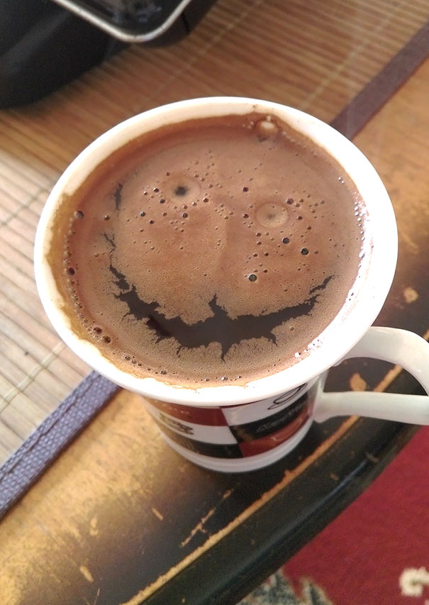 There's A Creepy Smiley Face In My Coffee