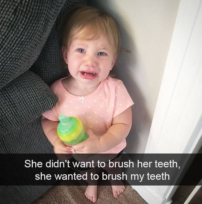 She Didn't Want To Brush Her Teeth, She Wanted To Brush My Teeth