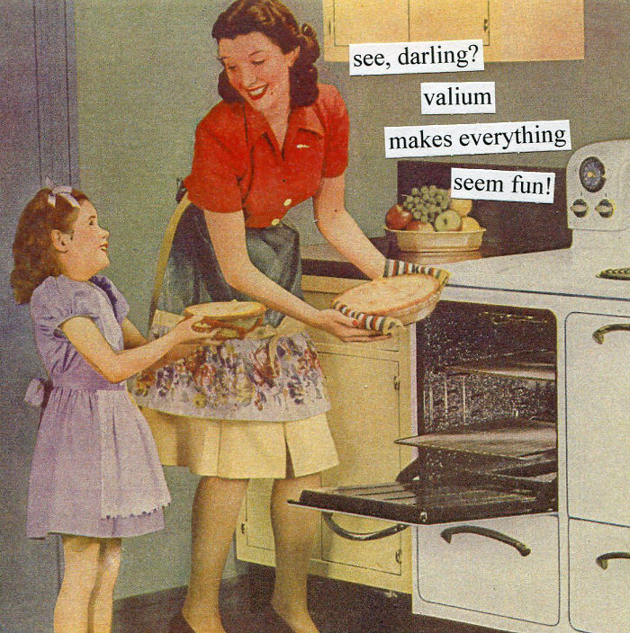 Sarcastic retro image of a woman and child baking, with humorous text about valium making activities fun.