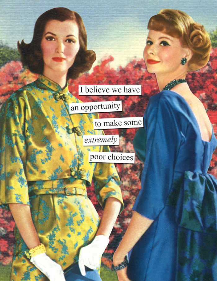 Two women in retro dresses with a sarcastic caption about making poor choices, set against a floral background.