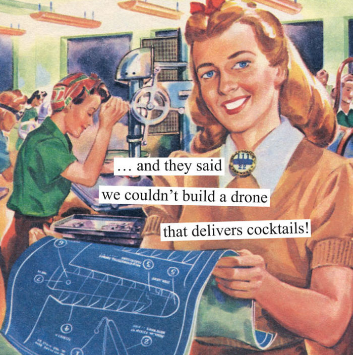 Sarcastic retro illustration of women engineers holding a blueprint, captioned about building a drone that delivers cocktails.