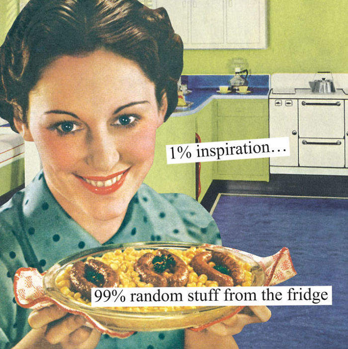 Retro woman holding a dish with text overlay: "1% inspiration, 99% random stuff from the fridge." Hilariously sarcastic image.