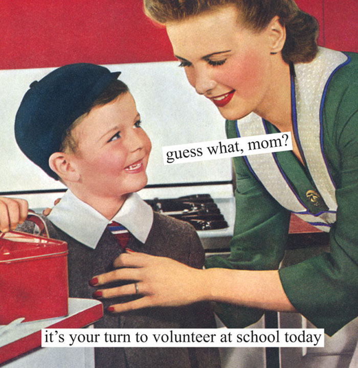 Retro image of a smiling mom and child, with sarcastic text about volunteering at school.