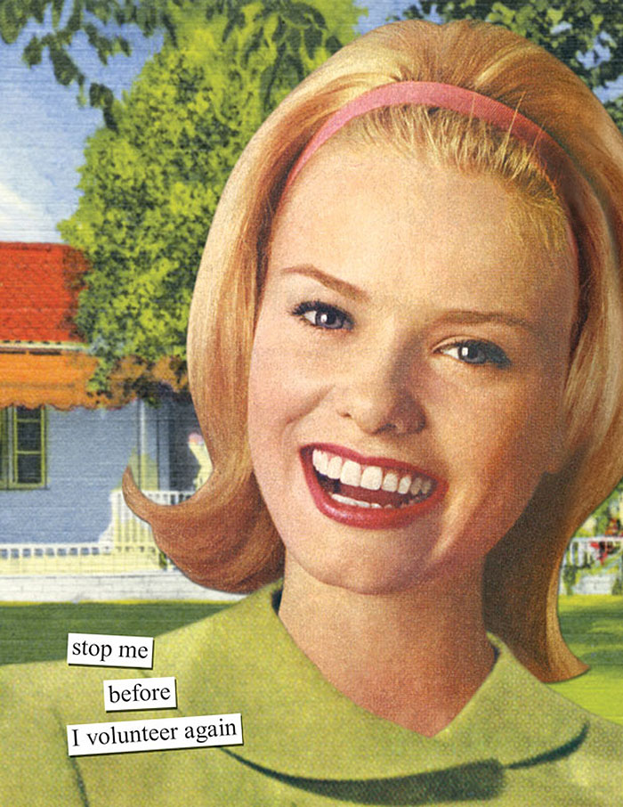 Sarcastic retro image of a smiling woman with text: "Stop me before I volunteer again."