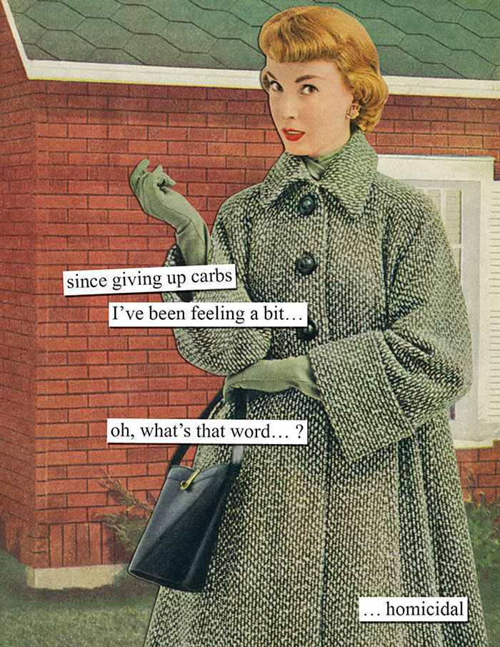 Sarcastic retro illustration showing a woman in a coat, with humorous text about feeling homicidal after giving up carbs.