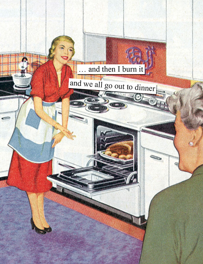 Sarcastic retro illustration of a woman in a kitchen with text about burning dinner and going out instead.