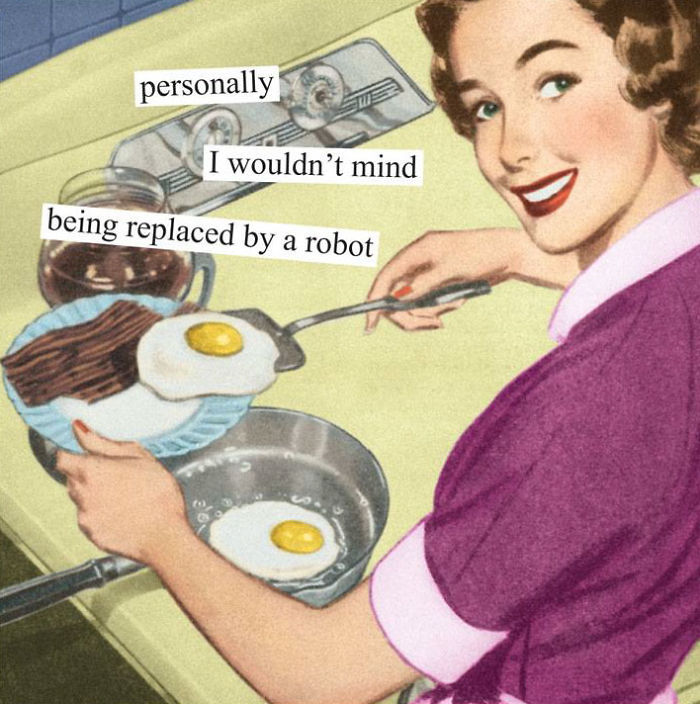 Sarcastic retro image of a woman cooking eggs with text humorously suggesting being replaced by a robot.