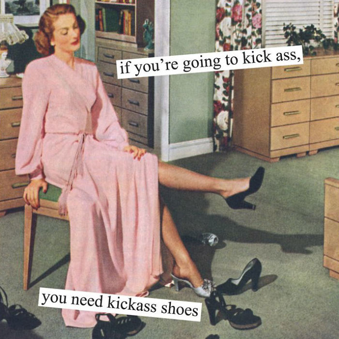 Retro image of a woman in a pink dress with text about needing "kickass shoes" to "kick a*s," surrounded by heels.