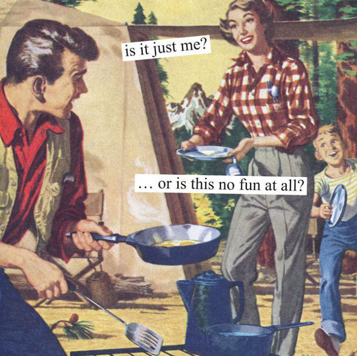 Retro image of a man and woman cooking outdoors; woman sarcastically asking if camping is fun.