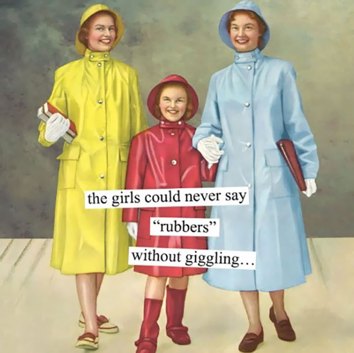 Sarcastic retro pic of three women in colorful raincoats, with a humorous caption about giggling at the word "rubbers."