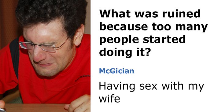 50 Times People Had The Best Answers To Questions On Reddit