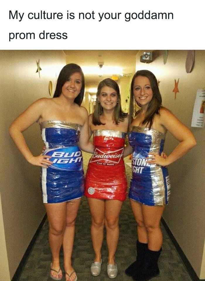My Culture Is Not Your Goddamn Prom Dress