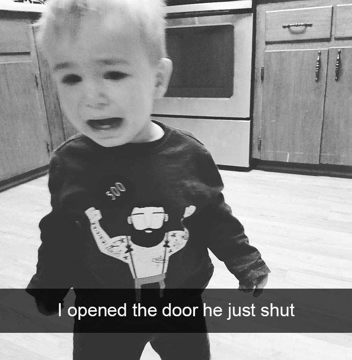 I Opened The Door He Just Shut