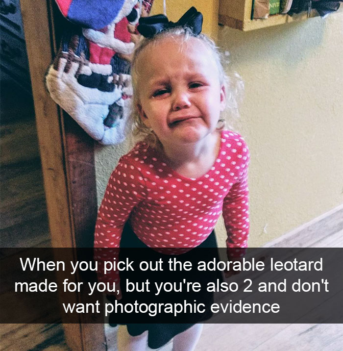 When You Pick Out The Adorable Leotard Made For You, But You're Also 2 And Don't Want Photographic Evidence
