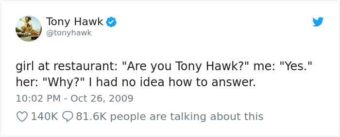 8 Embarrassing Times People Didn't Realize They Were Talking To Tony Hawk, And It Escalated Hilariously 8 Embarrassing Times People Didn't Realize They Were Talking To Tony Hawk, And It Escalated Hilariously