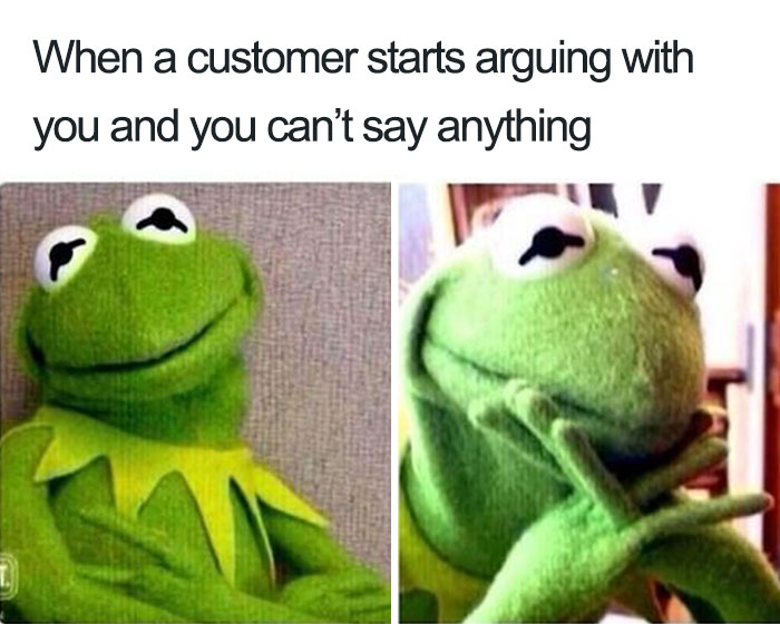 Kermit meme about restaurant work frustrations with customer arguments.
