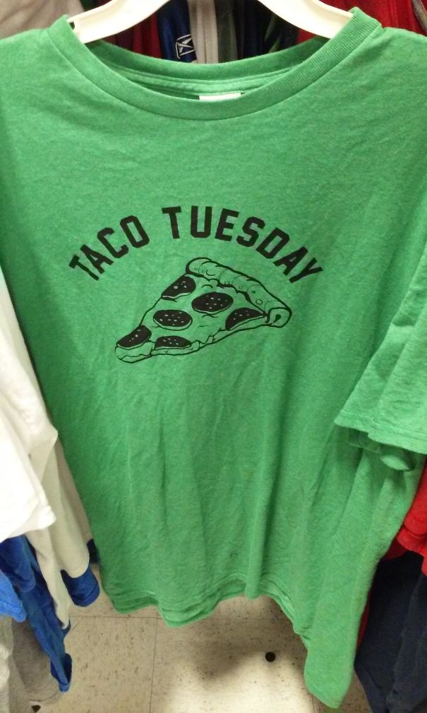 This Shirt Says Taco Tuesday But Has A Picture Of Pizza