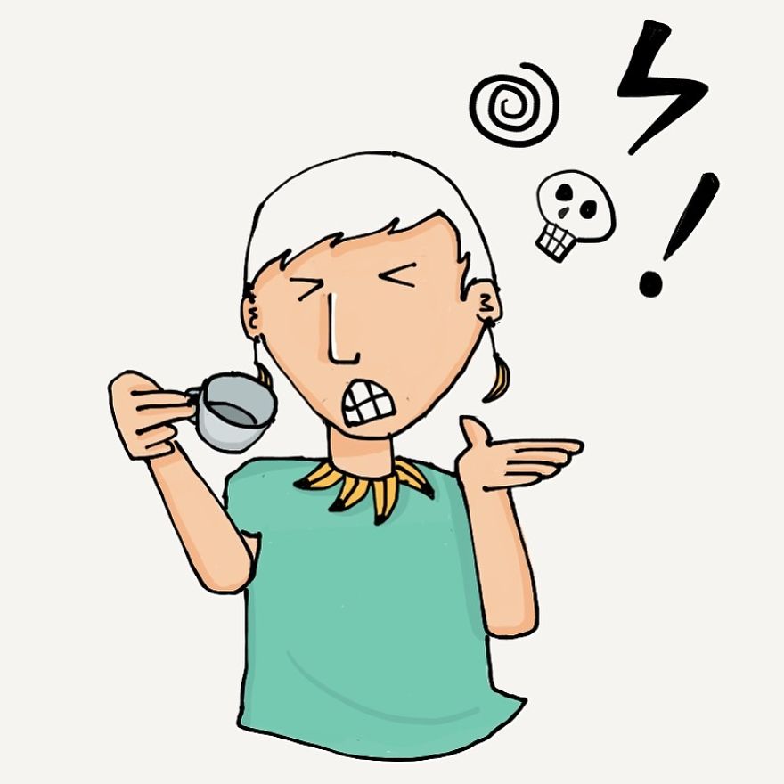 My Boyfriend Used The Last Coffee Grains So I Didn’t Have Any Coffee This Morning