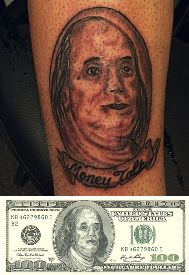 Tattoo fail of Benjamin Franklin with "Money Talks" caption compared to $100 bill.