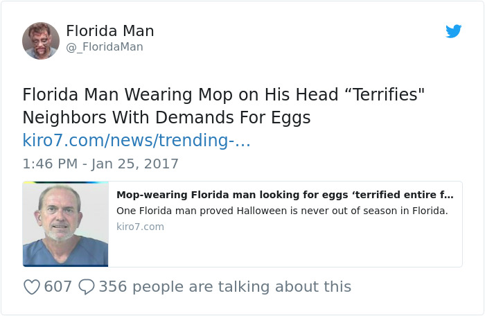 Florida Man with mop on head demands eggs, shocking neighbors.