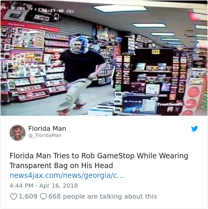 A Florida man attempting to rob a GameStop with a transparent bag covering his head.