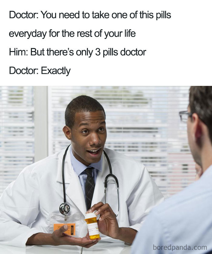 Doctor humor meme with a doctor in a white coat advising a patient about prescription pills.