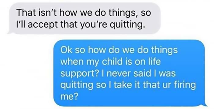 Woman Texts Manager She Can't Make It To Work Cause Her Son Is On Life Support, Her Response Gets Her Fired Woman Texts Manager She Can't Make It To Work Cause Her Son Is On Life Support, Her Response Gets Her Fired