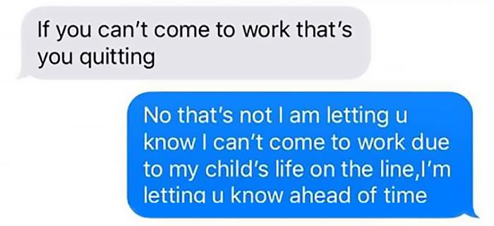 Woman Texts Manager She Can't Make It To Work Cause Her Son Is On Life Support, Her Response Gets Her Fired Woman Texts Manager She Can't Make It To Work Cause Her Son Is On Life Support, Her Response Gets Her Fired