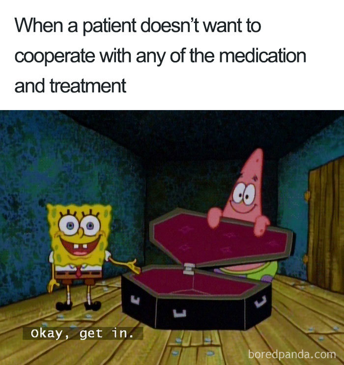 SpongeBob meme with a dark joke about patient non-cooperation, featuring Patrick with an open coffin.