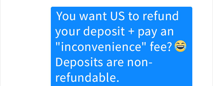 Tattoo shop response to refund request; deposits are non-refundable. Tattoo shop response to refund request; deposits are non-refundable.