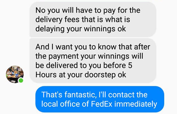 This Guy Received A Message Saying He'd Won $1.2M But Needs To Pay A Delivery Fee, So He Trolled The Scammer This Guy Received A Message Saying He'd Won $1.2M But Needs To Pay A Delivery Fee, So He Trolled The Scammer