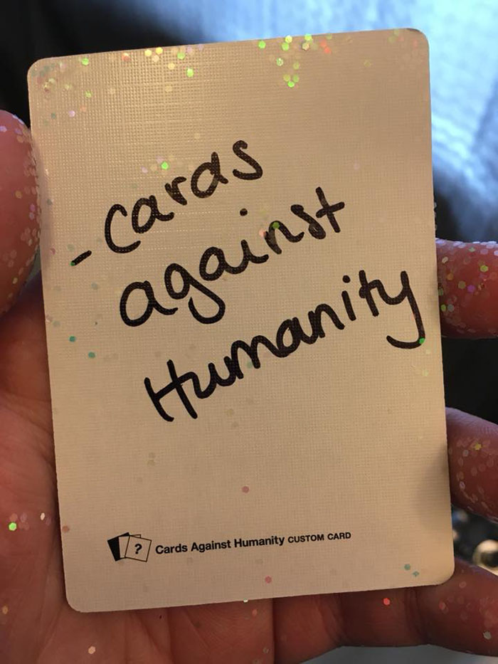 "Be Careful What You Wish For": The Way Cards Against Humanity Responded To This Girl's Complaint Is Hilarious "Be Careful What You Wish For": The Way Cards Against Humanity Responded To This Girl's Complaint Is Hilarious