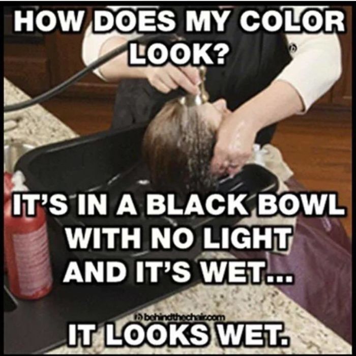 Hairstylist meme showing client with head in a black sink, humorously asking about hair color.